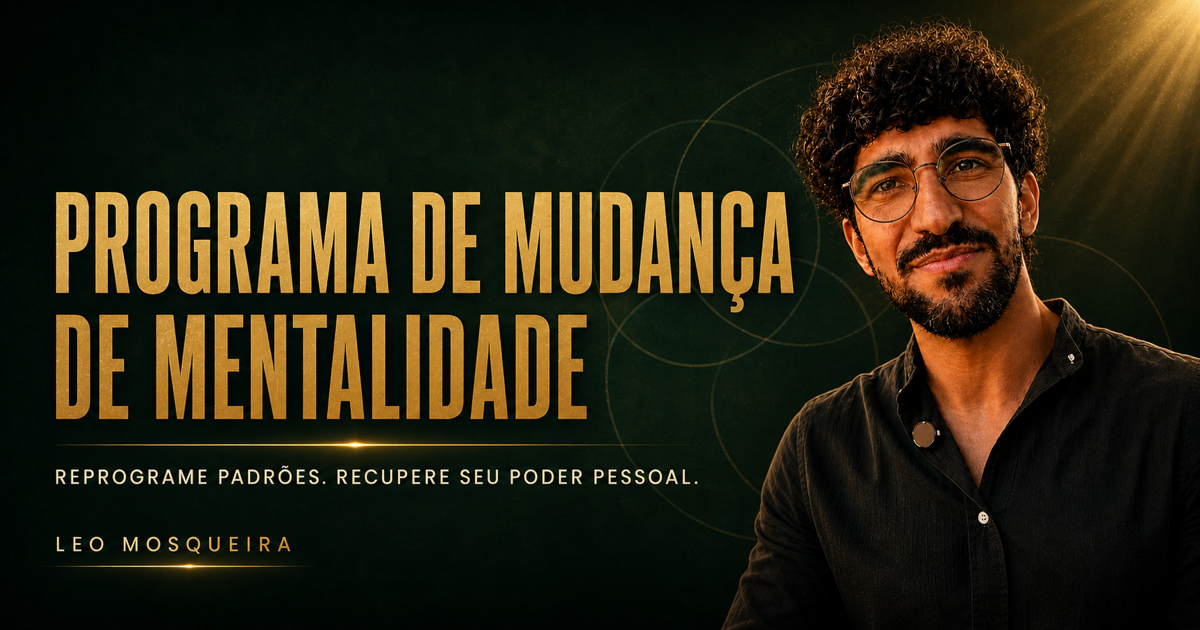 Reprogramação Mental – Método Leo Mosqueira